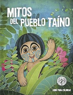 MITOS DEL PUEBLO TAINO LIBRO PARA COLOREAR